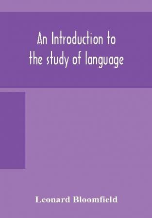 An introduction to the study of language