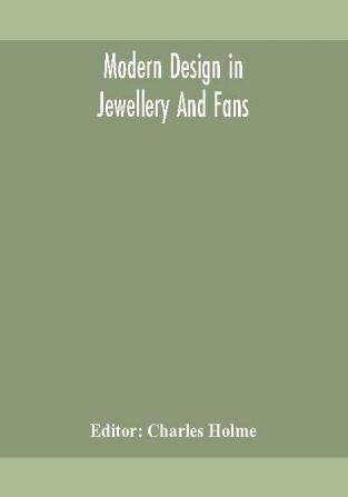 Modern design in jewellery and fans