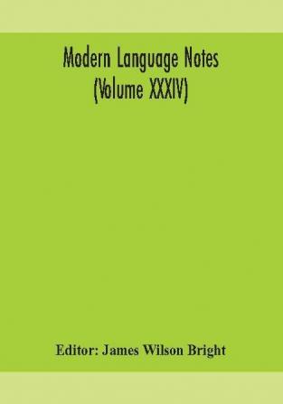 Modern language notes (Volume XXXIV)