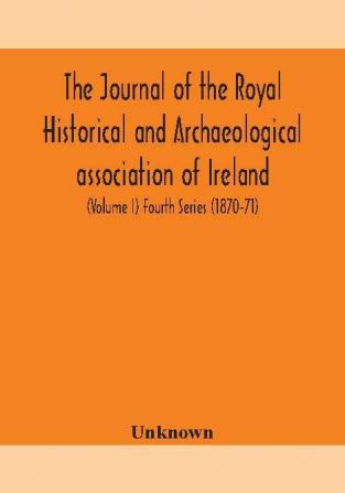 The journal of the Royal Historical and Archaeological association of Ireland