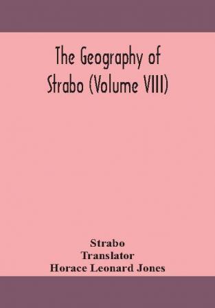 The geography of Strabo (Volume VIII)