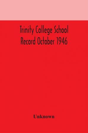 Trinity College School Record October 1946