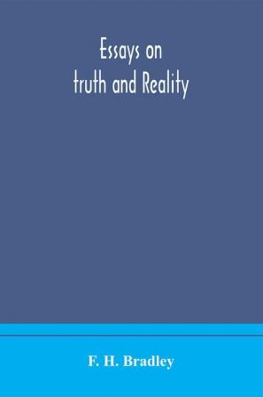 Essays on truth and reality