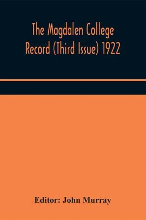 The Magdalen College Record (Third Issue) 1922