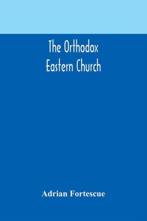 The Orthodox Eastern Church