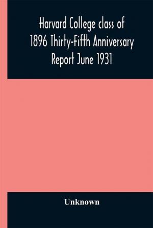 Harvard College class of 1896 Thirty-Fifth Anniversary Report June 1931