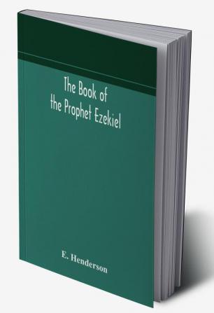 The book of the prophet Ezekiel