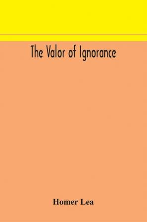 The valor of ignorance