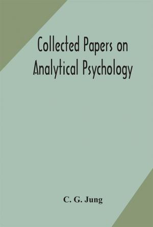 Collected papers on analytical psychology