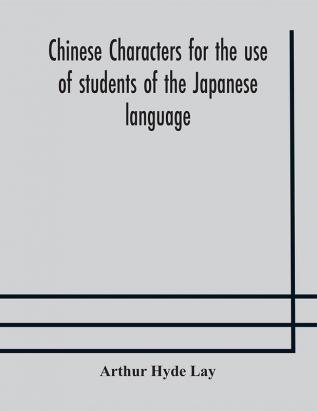 Chinese characters for the use of students of the Japanese language