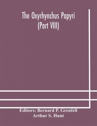 The Oxyrhynchus papyri (Part VIII)