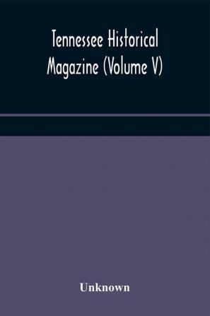 Tennessee historical magazine (Volume V)