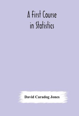 A first course in statistics