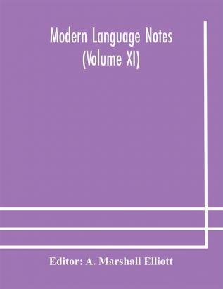 Modern language notes (Volume XI)