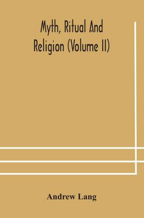 Myth ritual and religion (Volume II)