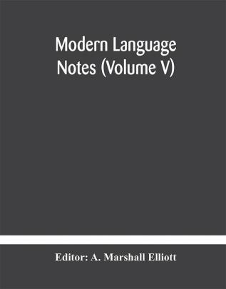 Modern language notes (Volume V)