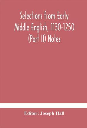 Selections from early Middle English 1130-1250 (Part II) Notes