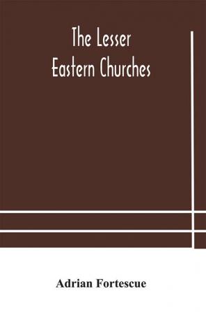 The lesser eastern churches