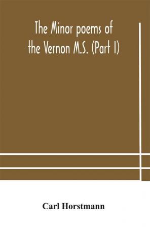 The Minor poems of the Vernon M.S. (Part I)