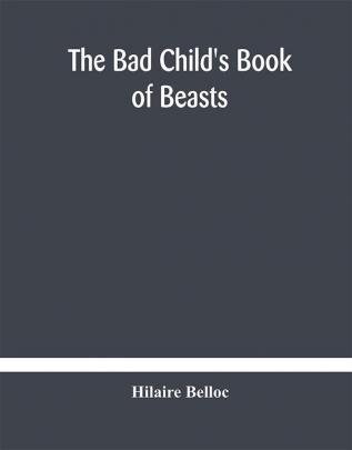 The bad child's book of beasts