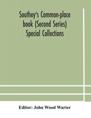 Southey's Common-place book (Second Series) Special Collections