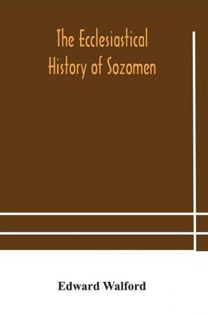 The ecclesiastical history of Sozomen