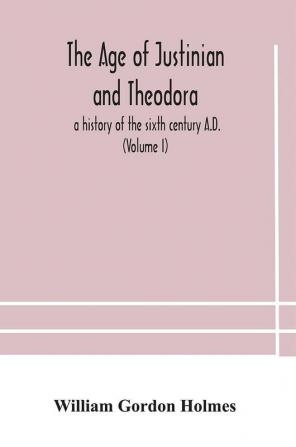 The age of Justinian and Theodora