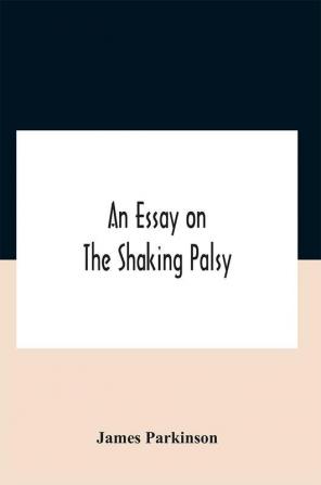 An Essay On The Shaking Palsy