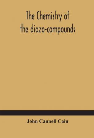 The chemistry of the diazo-compounds