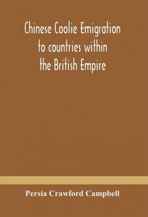 Chinese coolie emigration to countries within the British Empire