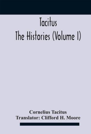 Tacitus: The Histories (Volume I)