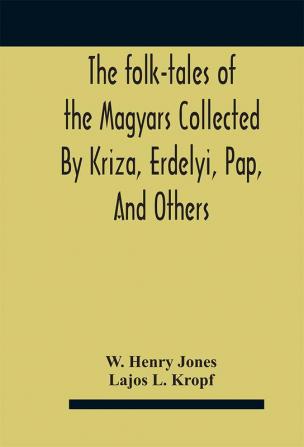 The folk-tales of the Magyars