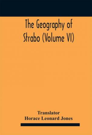 The geography of Strabo (Volume VI)