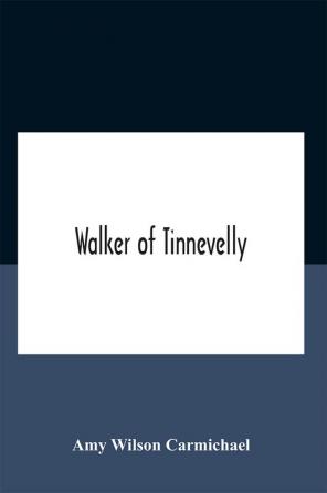 Walker Of Tinnevelly