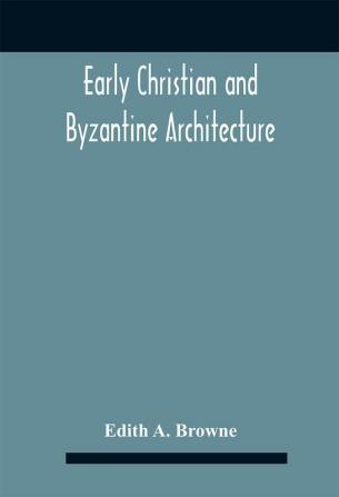 Early Christian And Byzantine Architecture