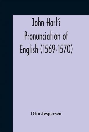 John Hart's pronunciation of English (1569-1570)