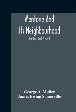 Mentone and its neighbourhood : the past and present