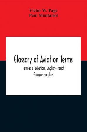 Glossary Of Aviation Terms. Termes D'Aviation. English-French. Français-Anglais