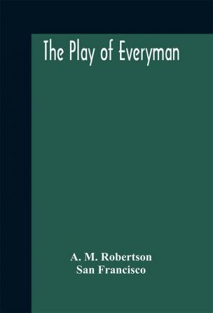 The play of Everyman based on the old English morality play