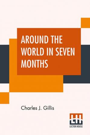 Around The World In Seven Months