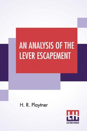 An Analysis Of The Lever Escapement