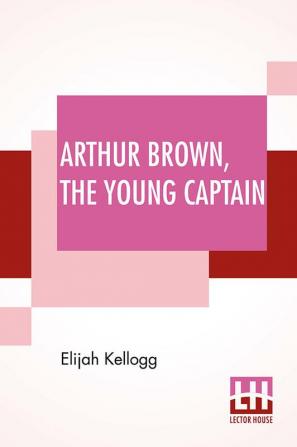 Arthur Brown The Young Captain