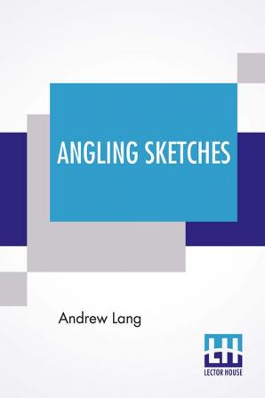 Angling Sketches