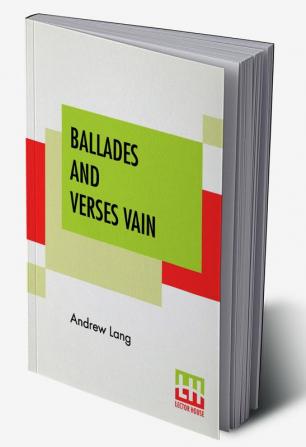 Ballades And Verses Vain