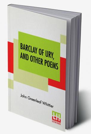 Barclay Of Ury And Other Poems