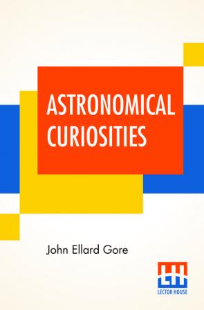 Astronomical Curiosities