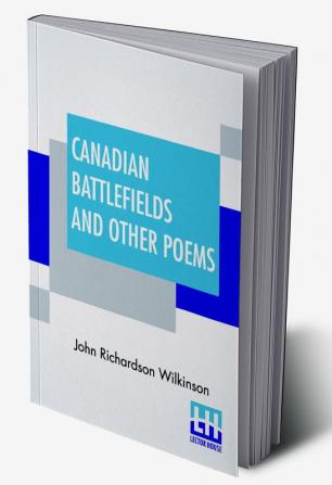 Canadian Battlefields And Other Poems