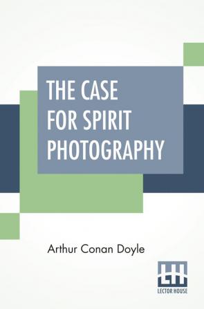 The Case For Spirit Photography