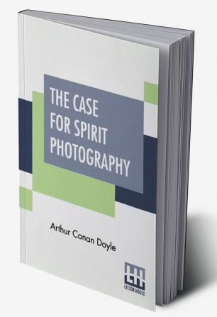 The Case For Spirit Photography