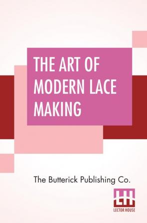 The Art Of Modern Lace Making